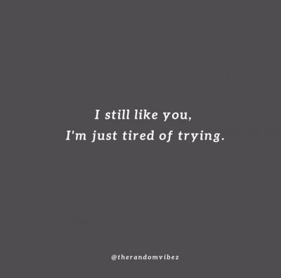 Tired Of Trying Love Quotes