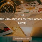 Top 150 One Word Captions For Your Instagram Photos
