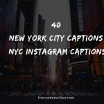 Top 40 New York City Captions – NYC Instagram Captions