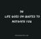Top 90 Life Goes On Quotes To Motivate You