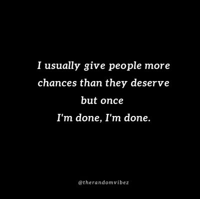 When Im Done Im Done Quotes Images