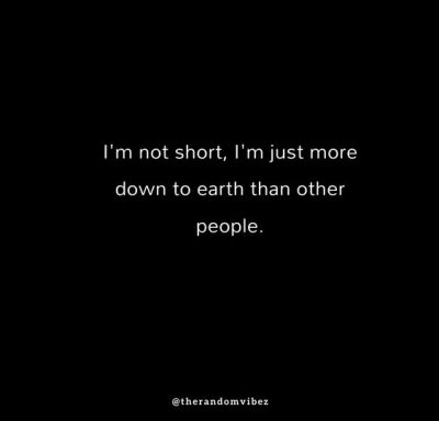 60 Short People Quotes For Those Small Power Packed Ones