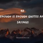 40 Enough is Enough Quotes And Sayings