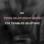 50 Fixing Relationship Quotes For Troubled Relations