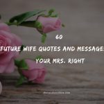 60 Future Wife Quotes And Messages For Your Mrs. Right