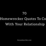 70 Homewrecker Quotes To Cope With Your Relationship