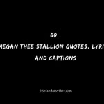 80 Megan Thee Stallion Quotes, Lyrics And Captions