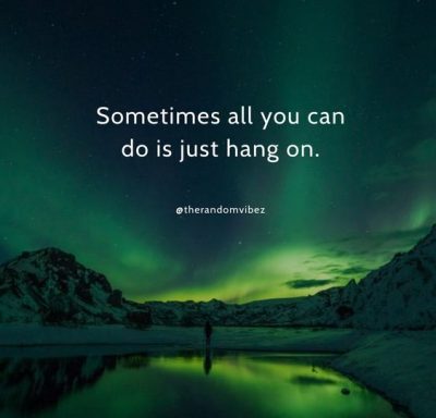 Hang In There Quotes