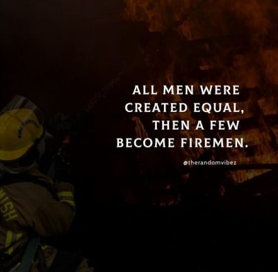 Inspirational Firefighter Quotes