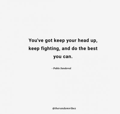 Keep Your Head High Quotes Photos