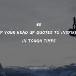 Keep Your Head Up Quotes And Sayings