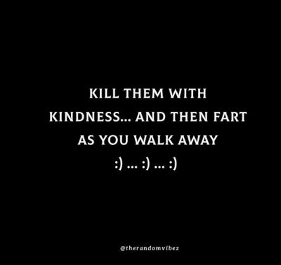 Kill Them With Kindness Meme Funny