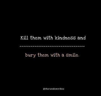 Kill Them With Kindness Quotes Images