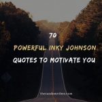 Powerful Inky Johnson Quotes To Motivate You