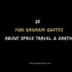 Top 25 Yuri Gagarin Quotes About Space Travel & Earth