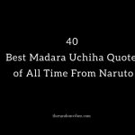 Top 40 Madara Uchiha Quotes Of All Time From Naruto