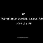 Top 50 Trippie Redd Quotes, Lyrics About Love & Life