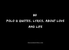 Top 80 Polo G Quotes, Lyrics, About Love and Life