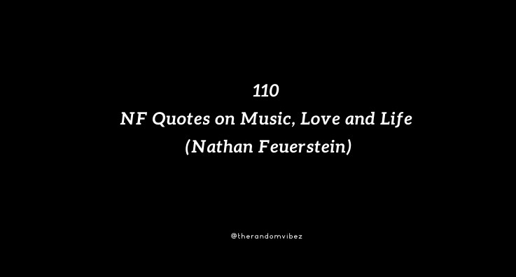 Deep NF Quotes on Music, Love and Life (Nathan Feuerstein)