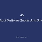 45 School Uniform Quotes And Sayings