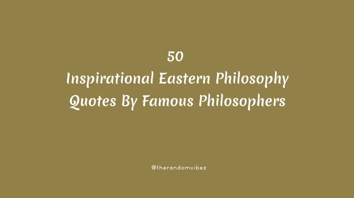 50 Eastern Philosophy Quotes By Famous Philosophers