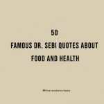 50 Famous Dr. Sebi Quotes About Food And Health