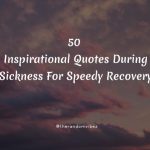 50 Inspirational Quotes During Sickness For Speedy Recovery