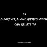 50 Sad Forever Alone Quotes Which You Can Relate To