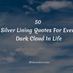 50 Silver Lining Quotes For Every Dark Cloud In Life