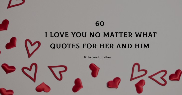 60 I Love You No Matter What Quotes For Her And Him