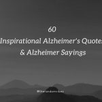 60 Inspirational Alzheimer's Quotes And Alzheimer Sayings