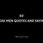 60 Weak Men Quotes And Sayings