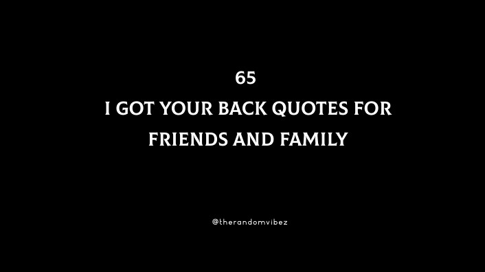 65 I Got Your Back Quotes For Friends And Family