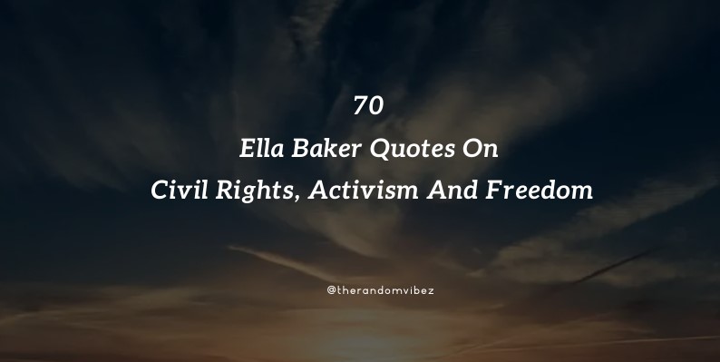 70 Ella Baker Quotes On Civil Rights, Activism And Freedom