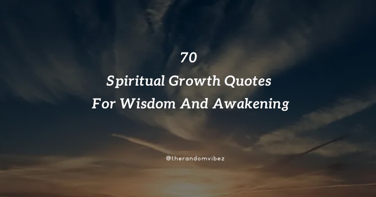 70 Spiritual Growth Quotes For Wisdom And Awakening