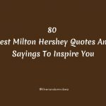 80 Best Milton Hershey Quotes And Sayings