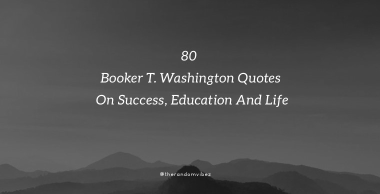 80 Booker T. Washington Quotes And Sayings