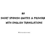 80 Short Spanish Quotes & Proverbs With English Translations