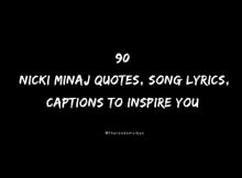 90 Nicki Minaj Quotes, Song Lyrics, Captions To Inspire You