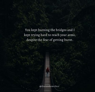 Burn Bridges Sayings