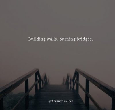 Burnt Bridges Quotes
