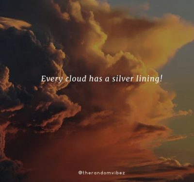 Every cloud has a silver lining!
