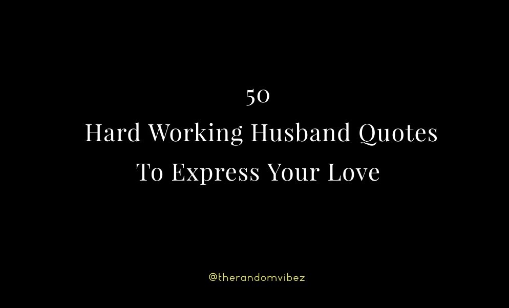 Hard Working Husband Quotes Pictures