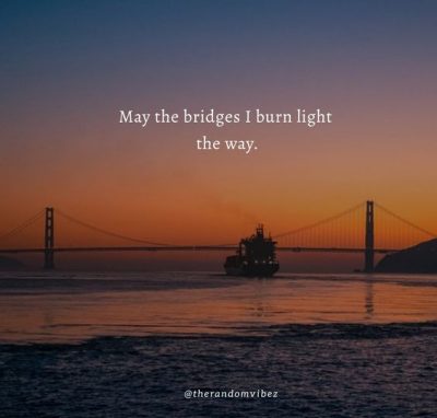 Quotes About Burning Bridges