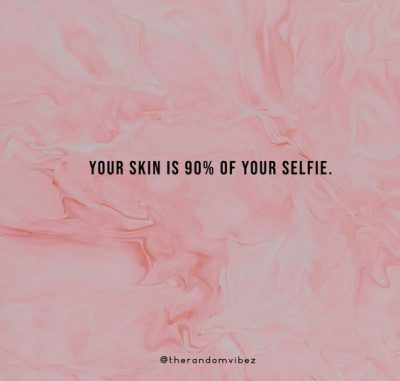 Take Care Of Your Skin Quotes