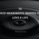 Top 70 Deep Meaningful Quotes On Love & Life