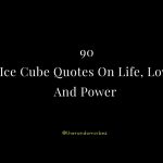 Top 90 Ice Cube Quotes On Life, Love And Power