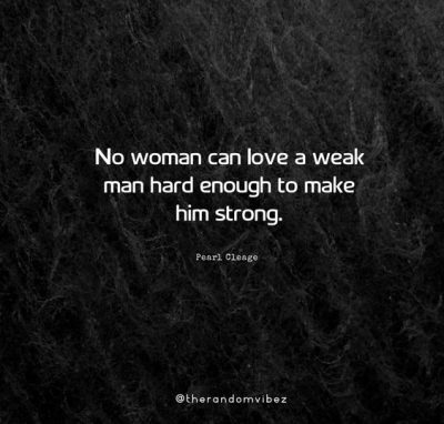 Weak Man Quotes