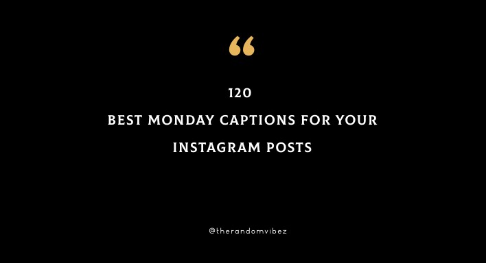 120 Best Monday Captions For Your Instagram Posts