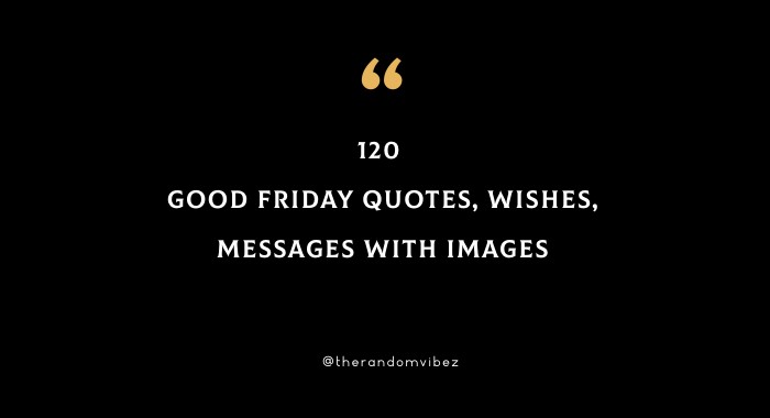 120 Good Friday Quotes, Wishes, Messages With Images